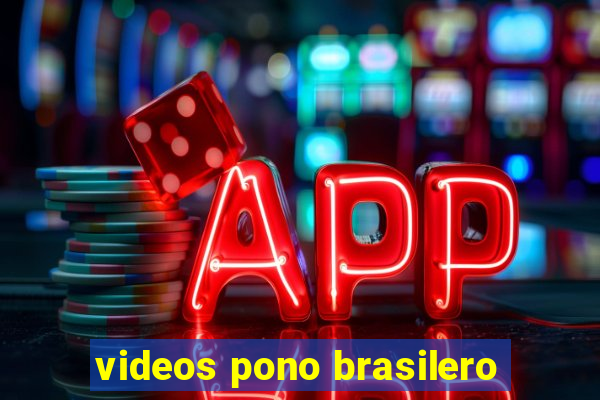 videos pono brasilero