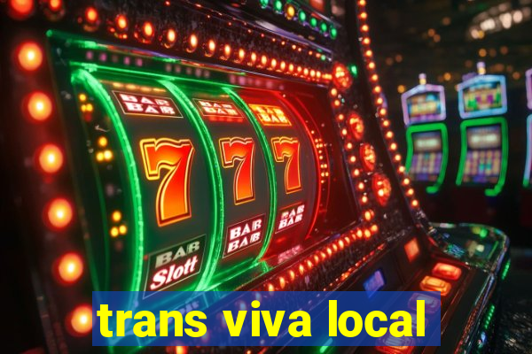 trans viva local