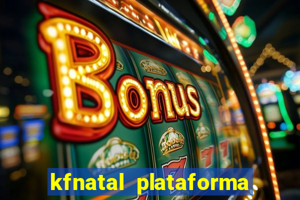 kfnatal plataforma de jogos