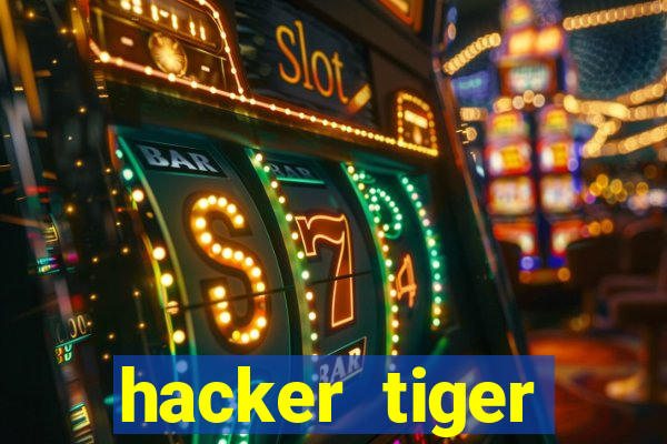 hacker tiger fortune gratis