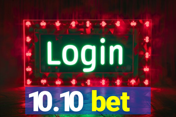 10.10 bet