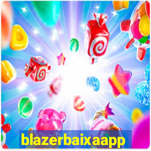 blazerbaixaapp