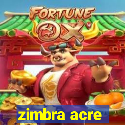 zimbra acre