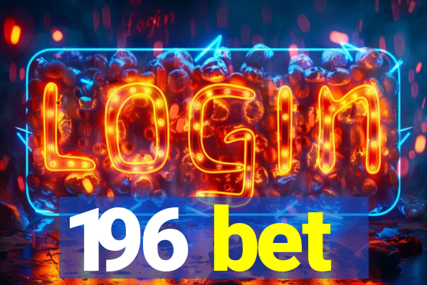 196 bet