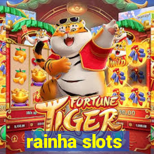 rainha slots