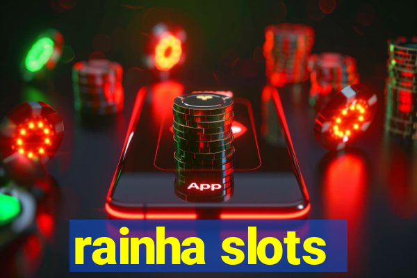 rainha slots