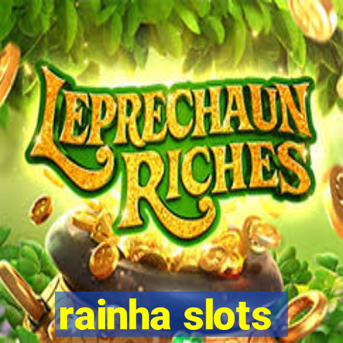 rainha slots