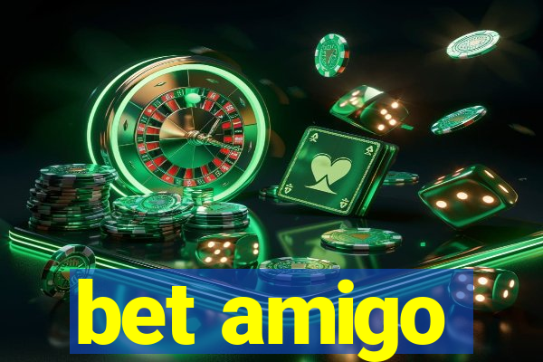 bet amigo