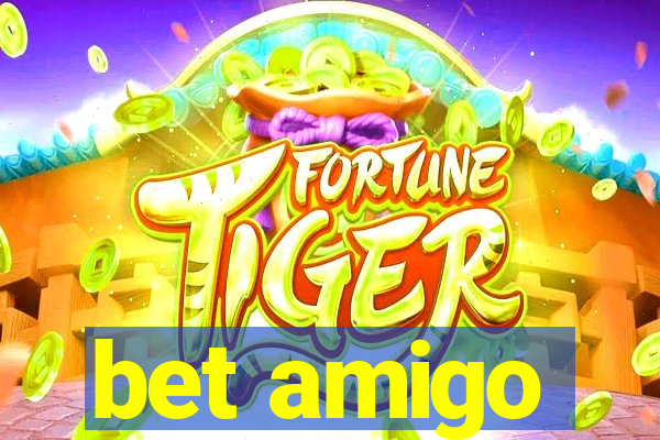 bet amigo