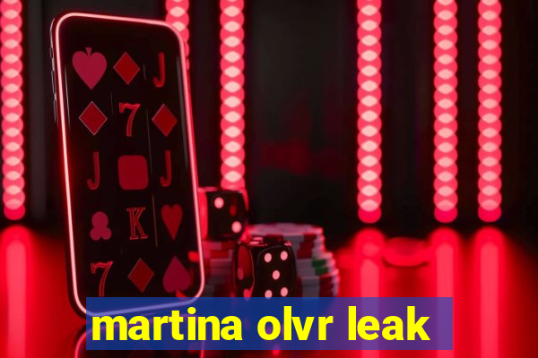 martina olvr leak