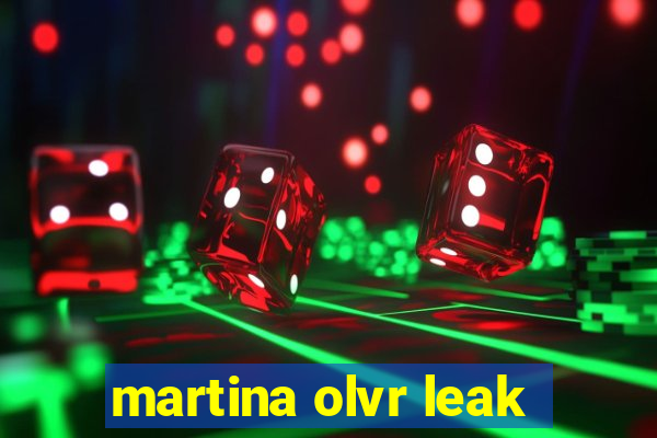 martina olvr leak