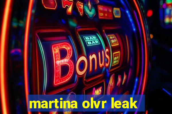 martina olvr leak