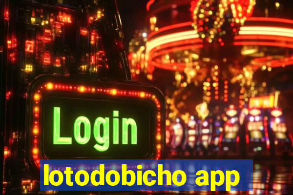 lotodobicho app