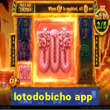 lotodobicho app