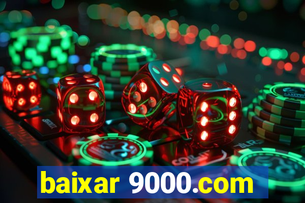 baixar 9000.com