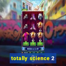 totally science 2