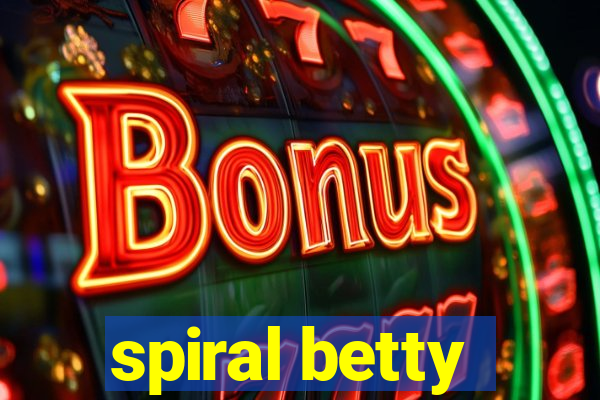 spiral betty