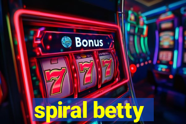 spiral betty