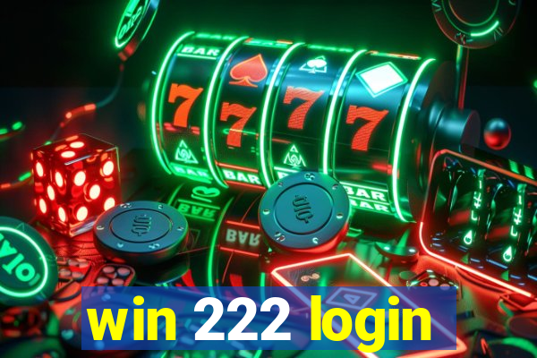 win 222 login