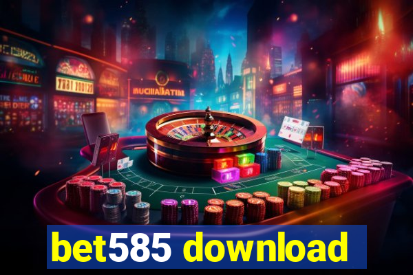 bet585 download