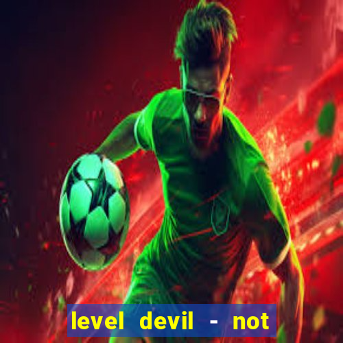 level devil - not a troll game