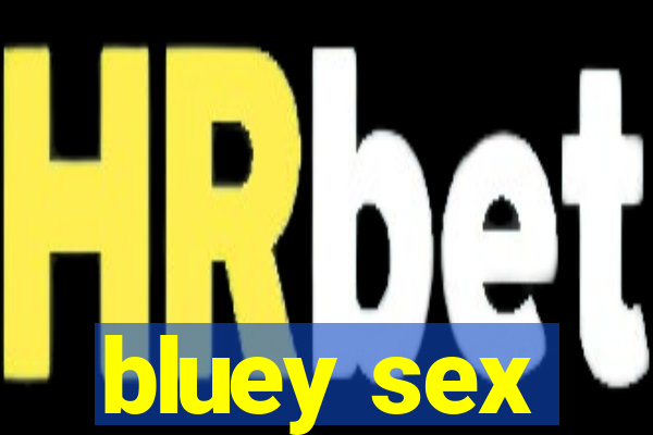 bluey sex