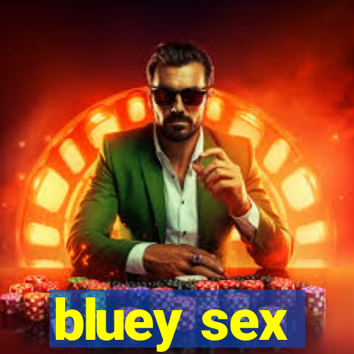 bluey sex