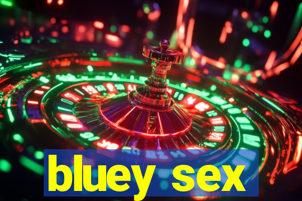 bluey sex