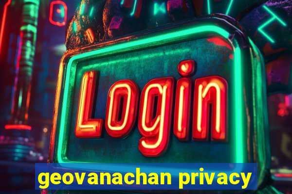 geovanachan privacy