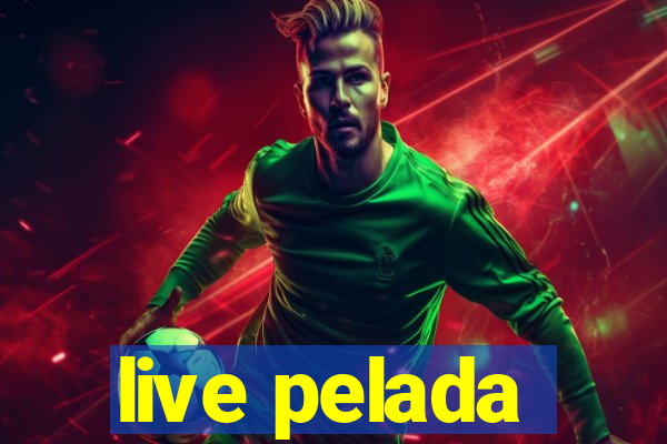 live pelada