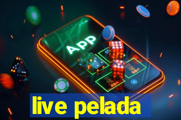 live pelada