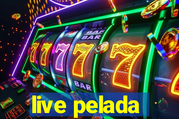 live pelada