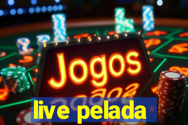 live pelada