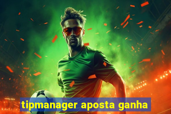 tipmanager aposta ganha