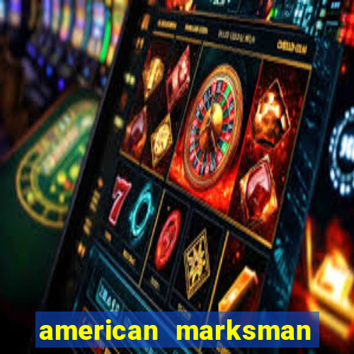 american marksman dinheiro infinito