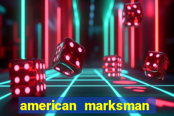 american marksman dinheiro infinito