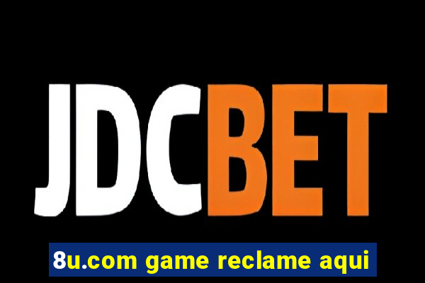 8u.com game reclame aqui