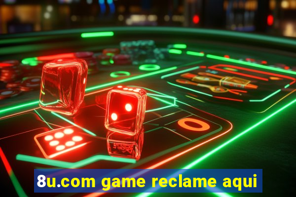 8u.com game reclame aqui