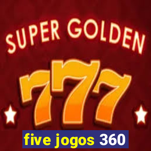 five jogos 360