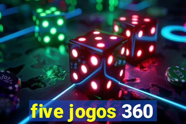 five jogos 360