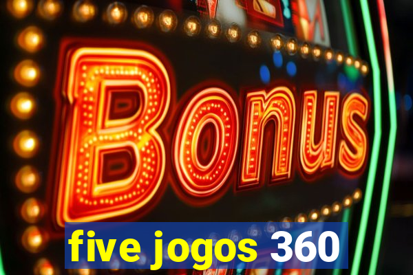 five jogos 360