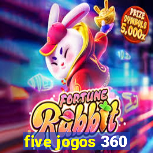 five jogos 360