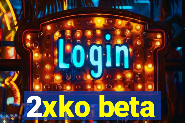 2xko beta