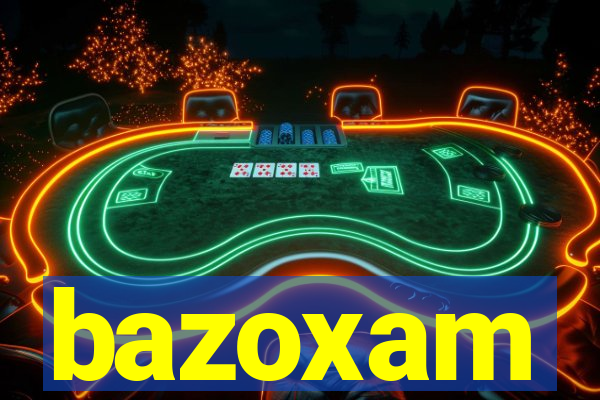 bazoxam