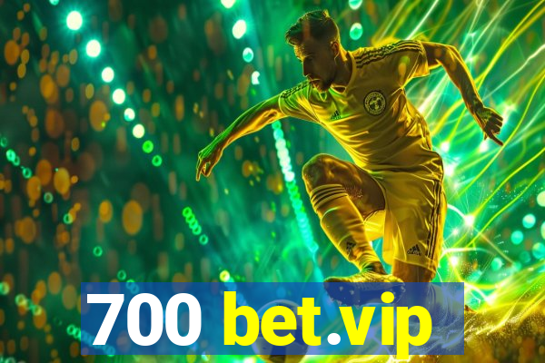 700 bet.vip