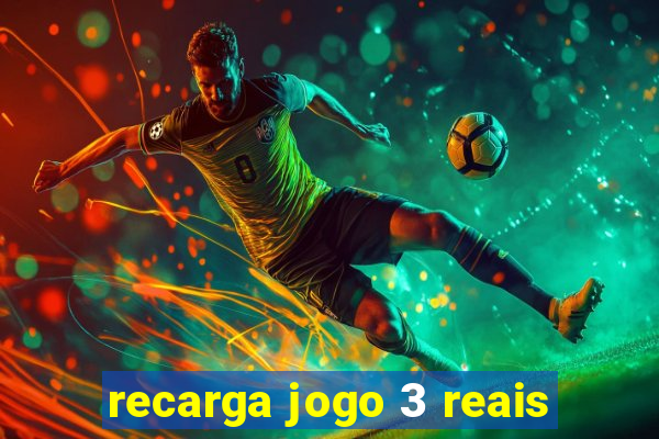 recarga jogo 3 reais