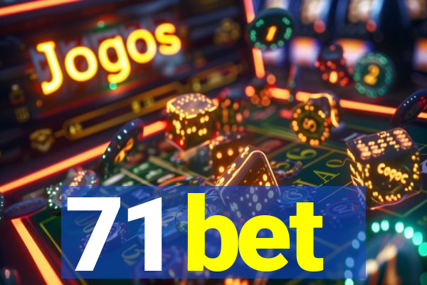 71 bet