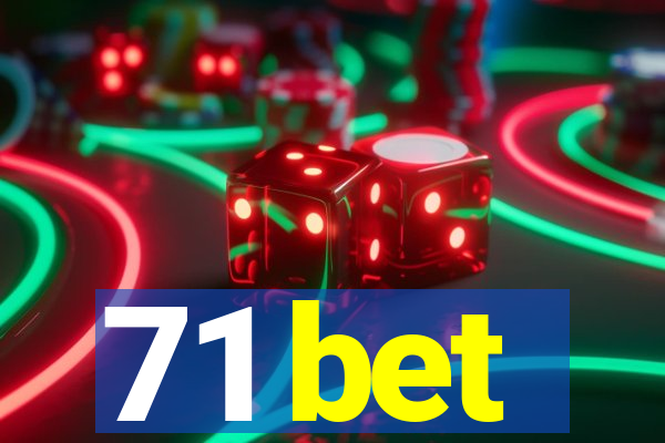 71 bet