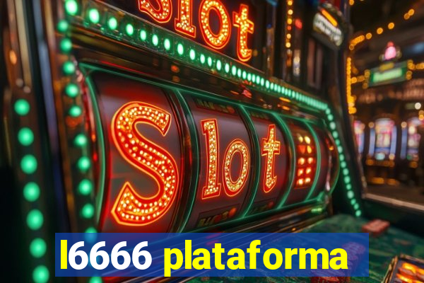 l6666 plataforma