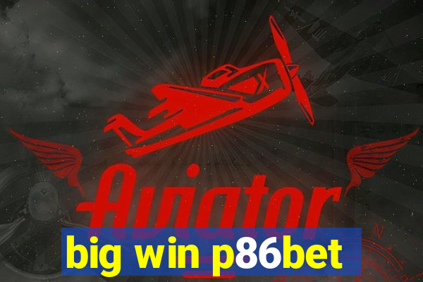 big win p86bet